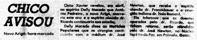 Em 20 de julho de 1990, o "Notícias Populares" informou que Chico Xavier revelara que Antônio Pedreiro teria uma morte trágica naquele ano