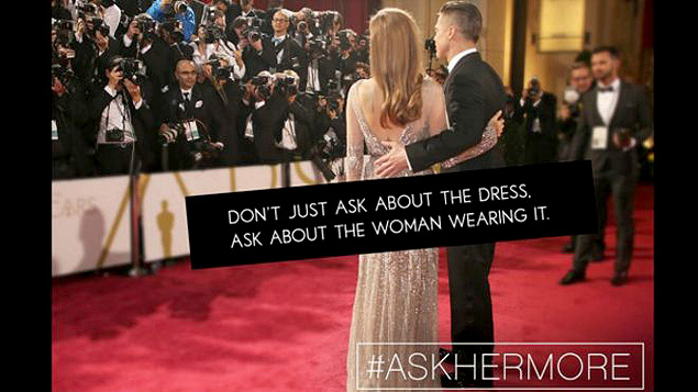 Campanha usa a hashtag #AskHerMore para pedir que jornalistas façam perguntas mais inteligentes às atrizes