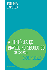 "A Histria do Brasil no Sculo 20: 1920-1940", da Publifolha