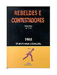 Rebeldes e Contestadores 1968: Brasil, França e Alemanha