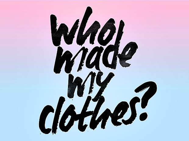 Poster da campanha Who Made My Clothes , pela transparncia na indstria da moda.