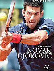 Capa de "A Biografia de Novak Djokovic", de Blaza Popovic, ed. vora, R$ 59,90, 588 pgs.