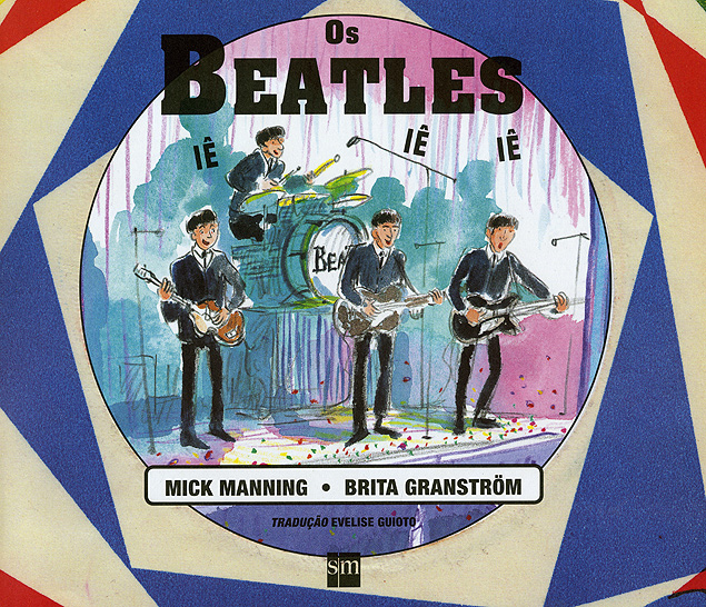 Reproducao de imagem do Livro "Os Beatles" por Mick Manning e Brita Granström da editora SM ***DIREITOS RESERVADOS. NÃO PUBLICAR SEM AUTORIZAÇÃO DO DETENTOR DOS DIREITOS AUTORAIS E DE IMAGEM***