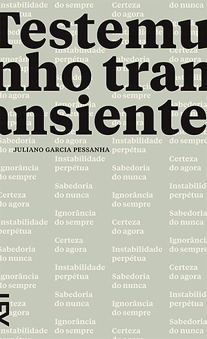 Testemunho Transiente, por Juliano Garcia Pessanha