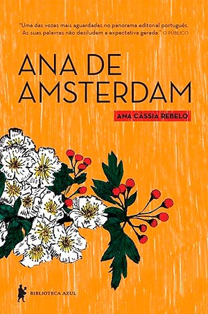 Ana de AmsterdamAUTOR Ana Cssia RebeloEDITORA Globo/Biblioteca AzulQUANTO R$ 34,90 (190 pgs.)AVALIAO 