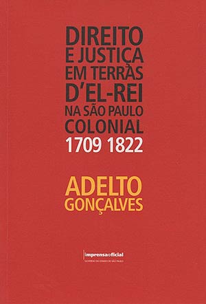 Capa de "Direito e Justia em Terras d'El-Rei na So Paulo Colonial (1709-1822)"