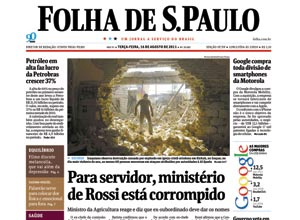 Assinantes da Folha de S.Paulo e do UOL podem ler aqui a íntegra das notícias da edição impressa desta terça-feira 16/08