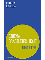 "Cinema Brasileiro Hoje"  assinado pelo crtico da Folha Pedro Butcher