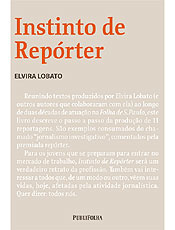 Livro de Elvira Lobato descreve passo a passo a produção de 11 grandes reportagens