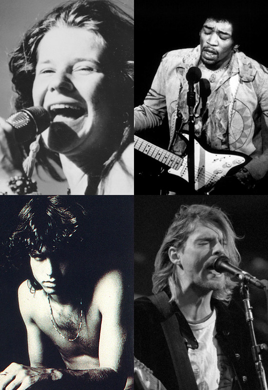 A cantora Janis Joplin; o norte Jimi Hendrix; Jim Morrison, da banda The Doors; e Kurt Cobain, do Nirvana
