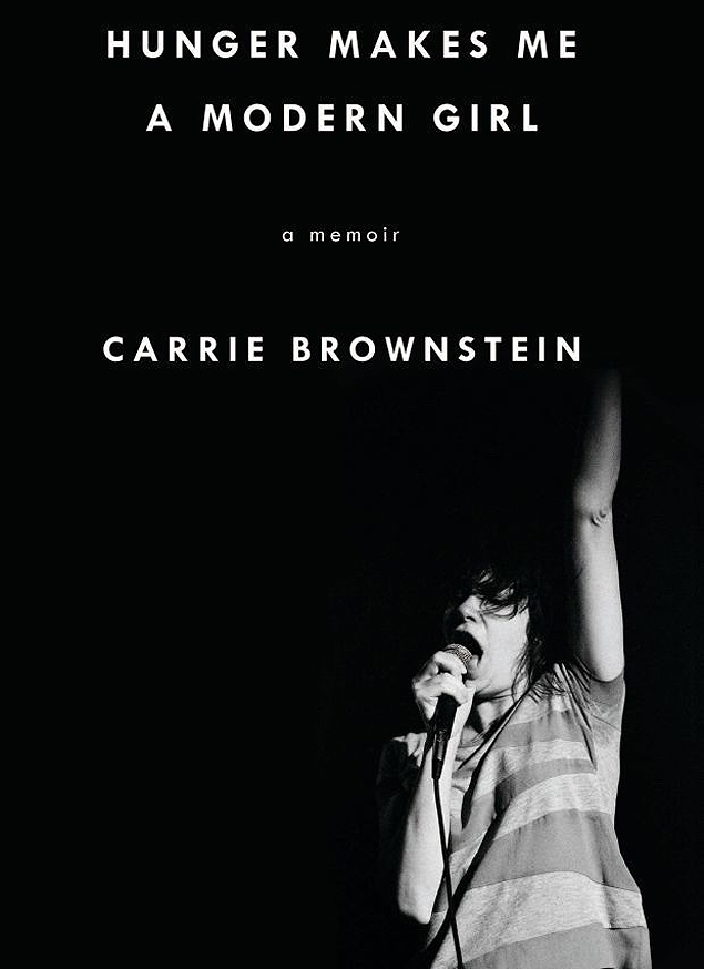 'Hunger Makes Me a Modern Girl', de Carrie Brownstein