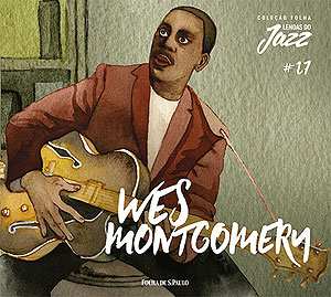 Wes Montgomery  tema do 27 volume da Coleo Folha Lendas do Jazz