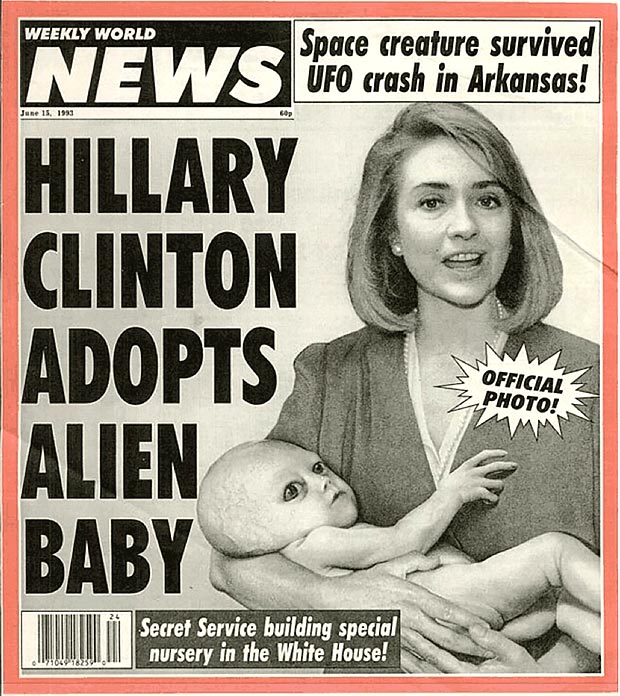 Capa do jornal satírico "Weekly World News" de 1993 mostra Hillary adotando um bebê alienígena