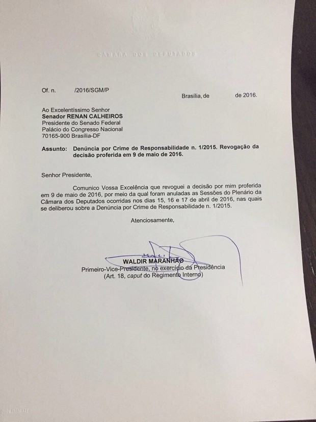 Of�cio assinado por Waldir Maranh�o que, ap�s publicado, revoga sua decis�o de anular a vota��o do impeachment na C�mara 