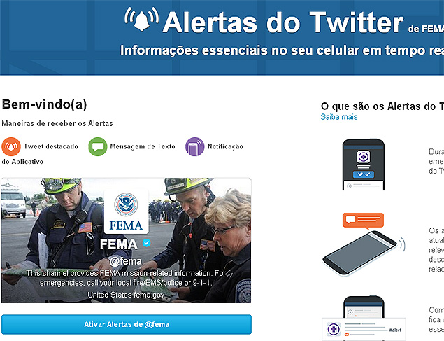 Alertas do Twitter para desastres, uma parceria da rede social com a Fema (Federal Emergency Management Agency), dos EUA