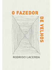 Rodrigo Lacerda concorre com a obra "O Fazedor de Velhos"