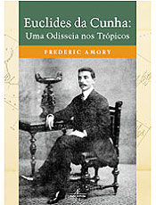 Biografia esclarece aspectos da vida e obra de Euclides da Cunha