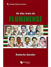 Saiba quem foram os dez craques mais populares do Fluminense