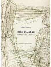 Iber Camargo: Catlogo Raisonn (Vol. 1, Gravuras)