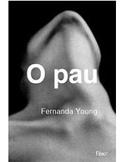Livro de Fernanda Young usa mais de 180 vezes a palavra "pau"