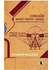 Conexo Wright Santos-Dumont a Verdadeira Histria da Inveno do Avio