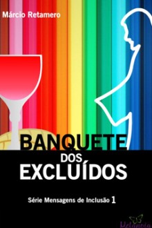 "Banquete dos Excludos" (Editora Metanoia), livro de pastor Mrcio Retamero, para gays