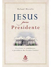 Aps milagres, Jesus disputa o comando da Casa Branca, nos EUA