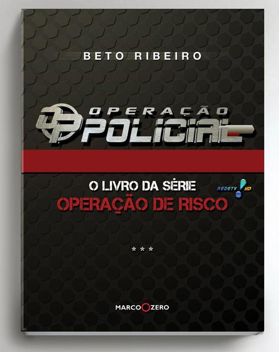 "Operao Policial", o livro da srie "Operao de Risco", que estreia na Rede TV! em fevereiro
