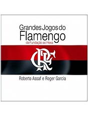Jornalistas apresentam 51 partidas memorveis do Flamengo