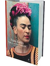 Frida em 120 fotografias, pinturas, desenhos e cartas para o leitor