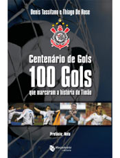 Autores narram cem gols que marcaram a história do Corinthians