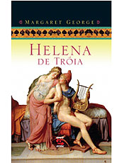 Helena de Tria 1a. edio, 2009 Margaret George Gerao Editorial