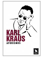 Kraus encontrou na brevidade dos aforismos a forma ideal da stira