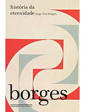 Livro rene ensaios de Borges sobre durao e eternidade