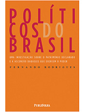 Jornalista investiga ascensão do patrimônio de políticos brasileiros