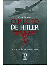 Biografia do piloto oficial de Hitler revela segredos sobre a guerra