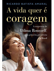Conta a trajetória de Dilma Rousseff, a primeira presidente do Brasil