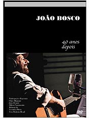 Novo DVD comemora os 40 anos de carreira do músico João Bosco 