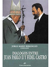 Capa de "Dialogos entre Juan Pablo II y Fidel Castro", de Jorge Mario Bergoglio 