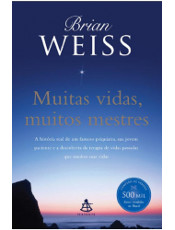 "Muitas Vidas, Muitos Mestres", de Brian Weiss, ganha nova edição no Brasil 
