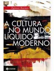 Zygmunt Bauman rememora os deslocamentos históricos do conceito de cultura 