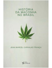 Esse livro traça os caminhos percorridos pela Cannabis sativa no Brasil