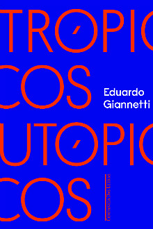 Economista Eduardo Giannetti reflete sobre a crise civilizatória em livro lançado pela Companhia das Letras