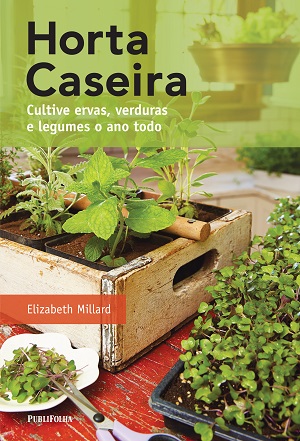 Livro apresenta técnicas e informações sobre como cultivar plantas, verduras e legumes em ambientes internos