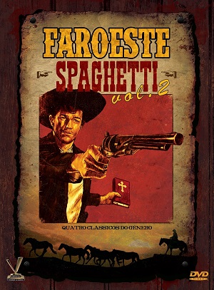 Segundo volume da coleção "Faroeste Spaghetti" reúne quatro filmes do gênero conhecido como bang-bang à italiana