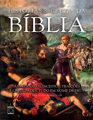 Livro revela histórias sombrias de guerras, massacres, incestos, traições e crueldades presentes na Bíblia