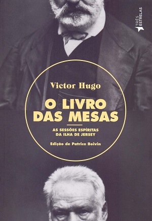 Livro traz registros de sessões espíritas realizadas por Victor Hugo, autor de obras como "Os Miseráveis" 