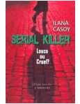 Serial Killer - Louco ou Cruel?