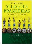 As Melhores Selees Brasileiras de Todos os Tempos