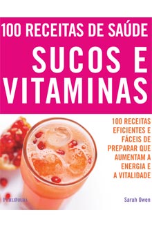 Livro traz receitas de sucos e vitaminas que aumentam a energia e a vitalidade